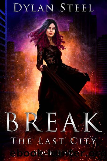 Break (The Last City Book 2) by Dylan Steel