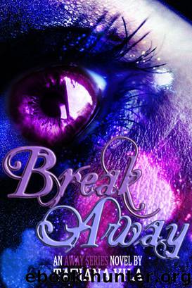 Break Away (Away, Book 1) by Tatiana Vila