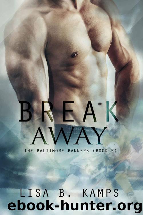Break Away (The Baltimore Banners Book 5) by Lisa B. Kamps