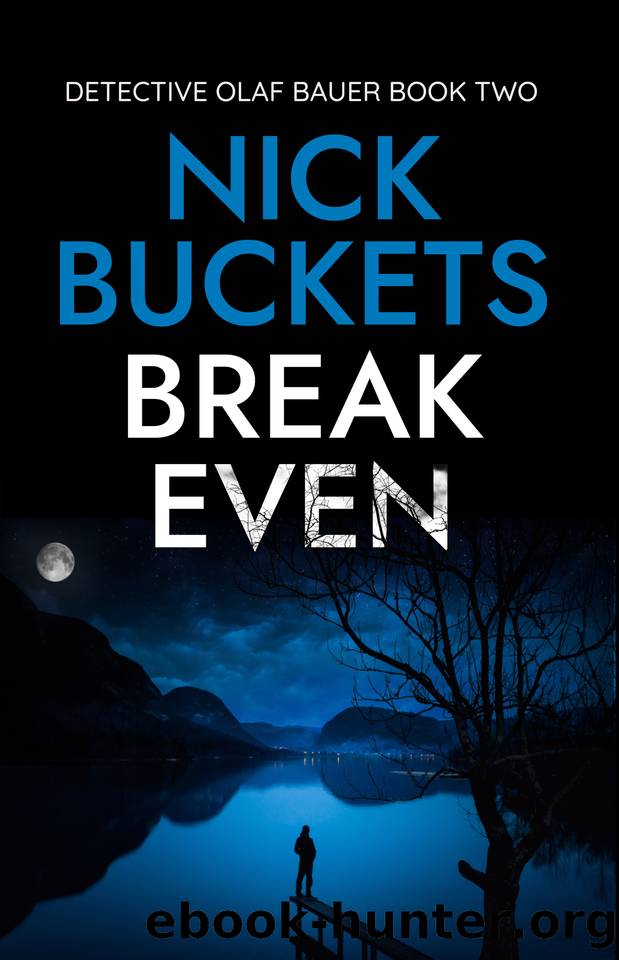 Break Even (Detective Olaf Bauer Book 2) by Nick Buckets