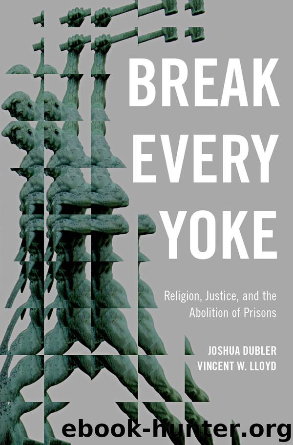 Break Every Yoke by Joshua Dubler and Vincent W. Lloyd
