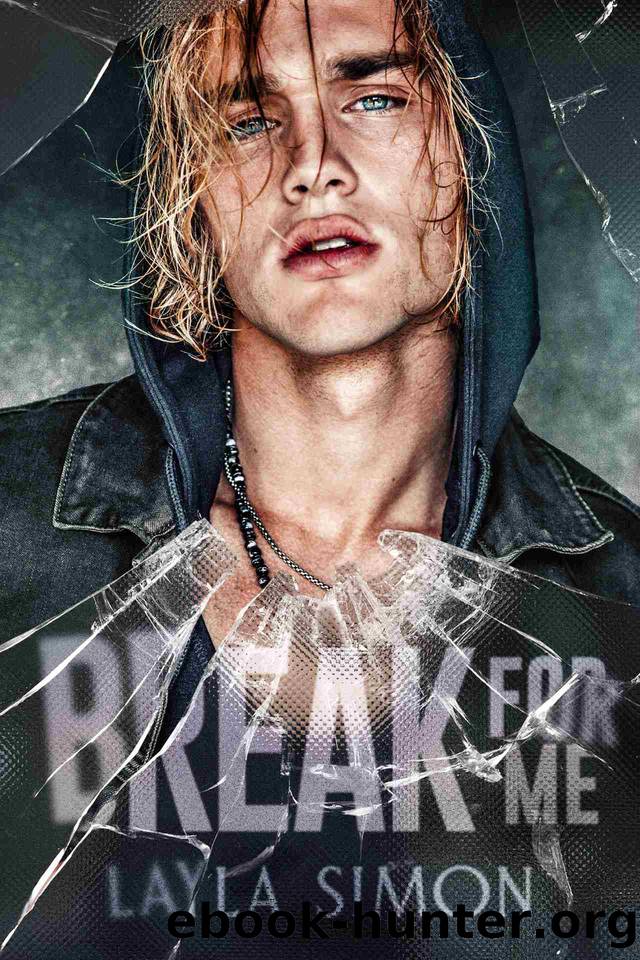 Break For Me: A Dark High School Romance by Layla Simon