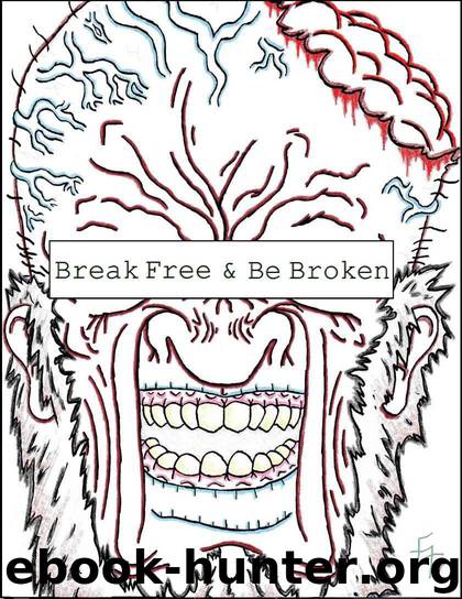 Break Free & Be Broken by Winter Eros