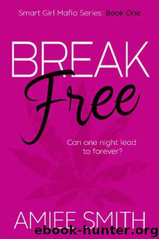 Break Free (Smart Girl Mafia Book 1) by Amiee Smith