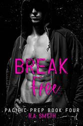 Break Free by R. A. Smyth