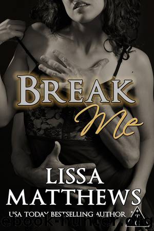 Break Me (The Club #12) by Lissa Matthews