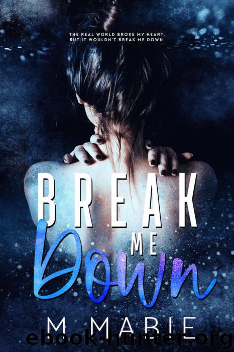 Break Me Down (The Breaking Trilogy, #2) by M. Mabie