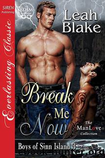 Break Me Now [Boys of Sinn Island 3] (Siren Publishing Everlasting Classic ManLove) by Leah Blake