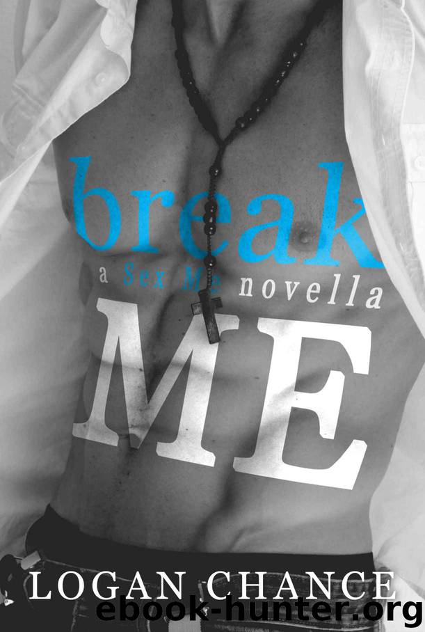 Break Me by Logan Chance & Logan Chance