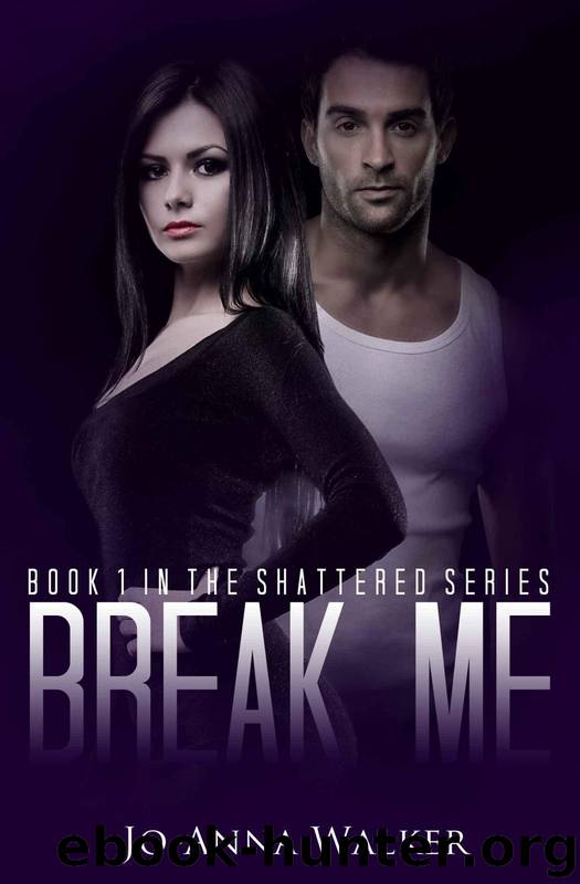 Break Me by Walker Jo-Anna