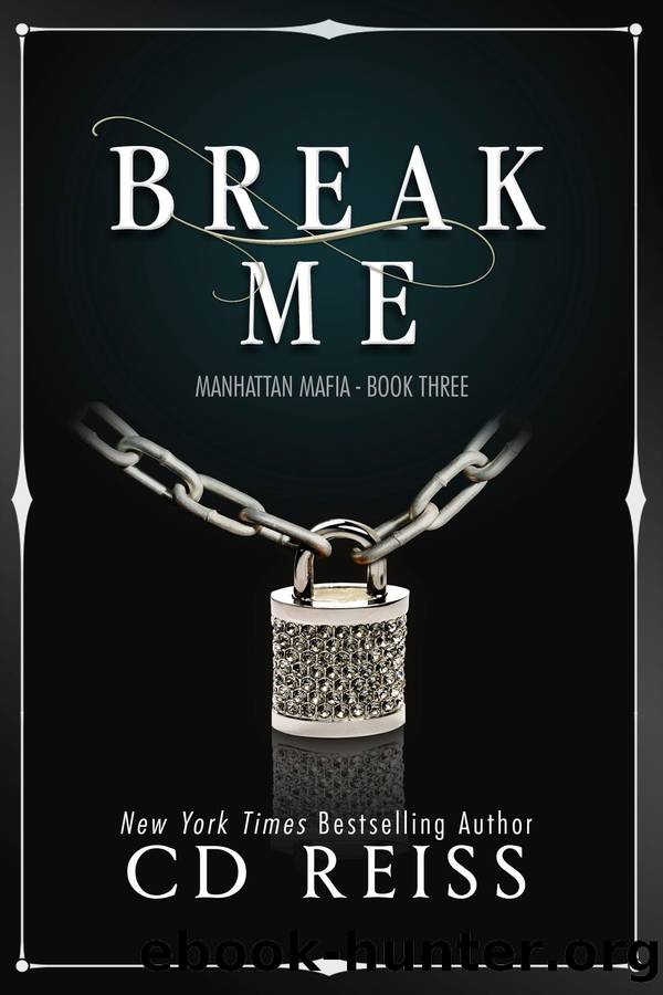 Break Me: Manhattan Mafia, Book 3 by CD Reiss