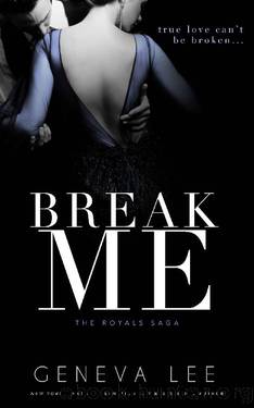 Break Me: Smith and Belle (Royals Saga Book 12) by Geneva Lee
