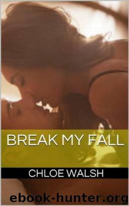 Break My Fall by Chloe Walsh