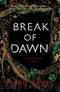 Break Of Dawn by Reyes Marie