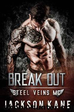 Break Out (Steel Veins MC Book 2) by Jackson Kane & Leanore Elliott