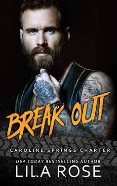 Break Out: (5.5 Novella) (Hawks MC: Caroline Springs Charter) by Lila Rose