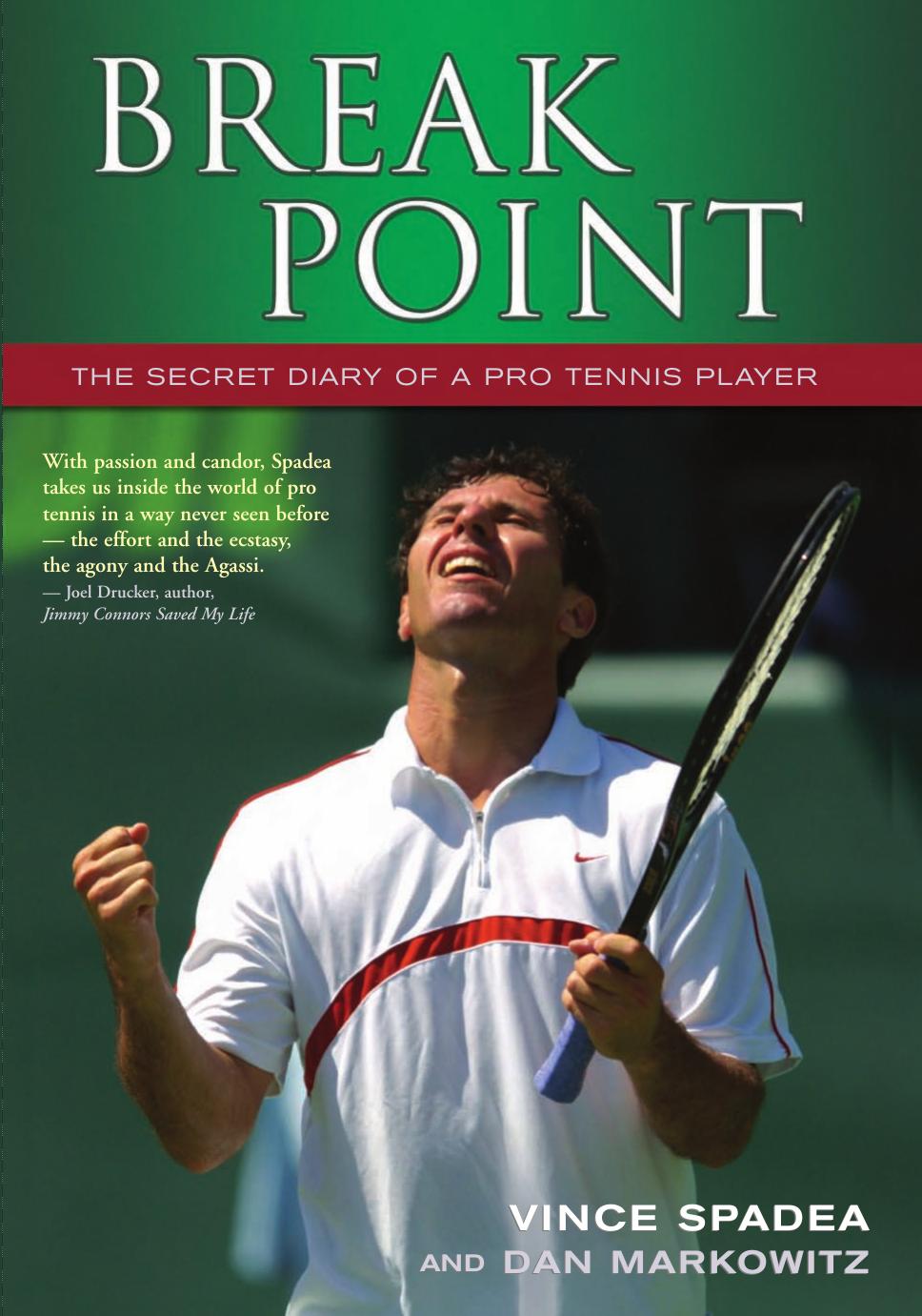 Break Point! The Secret Diary of a Pro Tennis Player by Vince Spadea Dan Markowitz