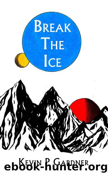 Break The Ice by Gardner Kevin P