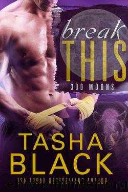 Break This! (A 300 Moons Book) by Tasha Black