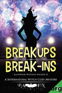 Break Ups and Break-Ins: A Supernatural Witch Cozy Mystery (Lainswich Witches Book 21) by Raven Snow