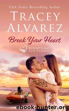 Break Your Heart: A Small Town Romance (Bounty Bay Book 5) by Tracey Alvarez