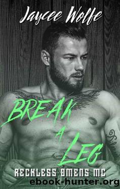 Break a Leg: Reckless Omens MC Book 3 by Jaycee Wolfe