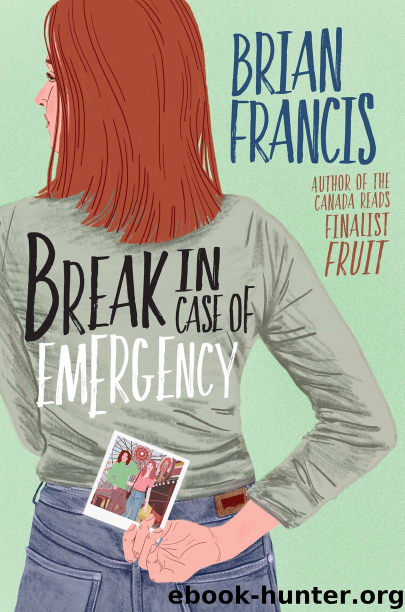 Break in Case of Emergency by Brian Francis