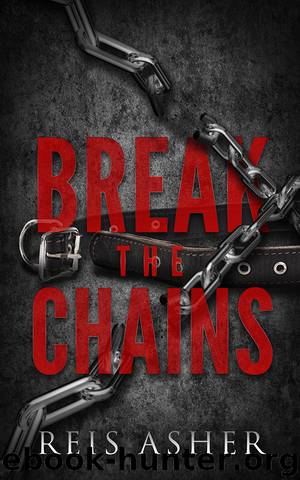 Break the Chains by Reis Asher