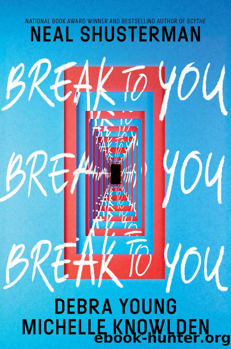 Break to You by Neal Shusterman