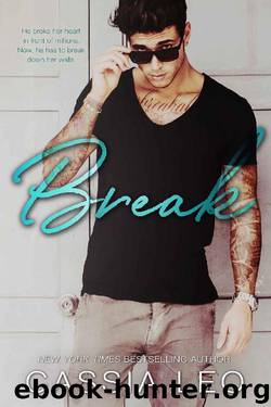 Break: An Enemies-to-Lovers Stand-Alone Rock Star Romance by Cassia Leo