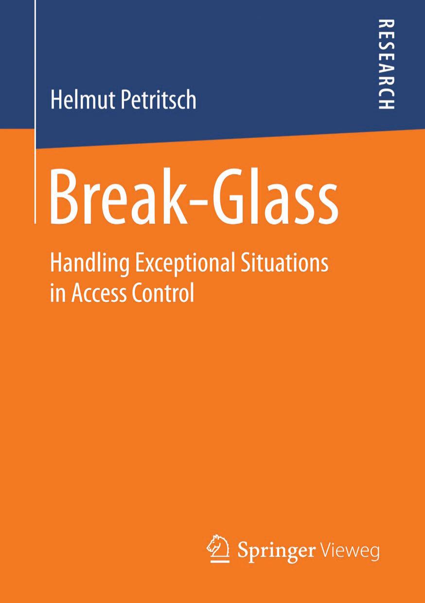 Break-Glass: Handling Exceptional Situations in Access Control by Helmut Petritsch (auth.)