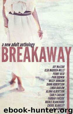 Breakaway by Jay McLean & Ilsa Madden-Mills & Penny Reid & Pam Godwin & Missy Johnson & Dawn Robertson & Linda Barlow & Alana Albertson & Carly Carson & Farrah Farside & Nicole Blanchard & Cherie Blakeley & M-E Girard