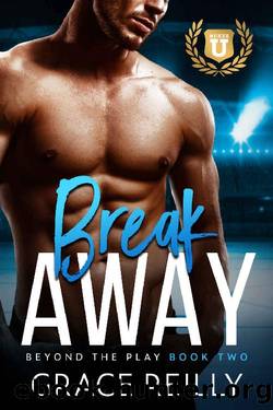 Breakaway: A Coach's Daughter College Sports Romance (Beyond the Play Book 2) by Grace Reilly