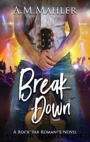 Breakdown: A Rockstar Romance by A.M. Mahler