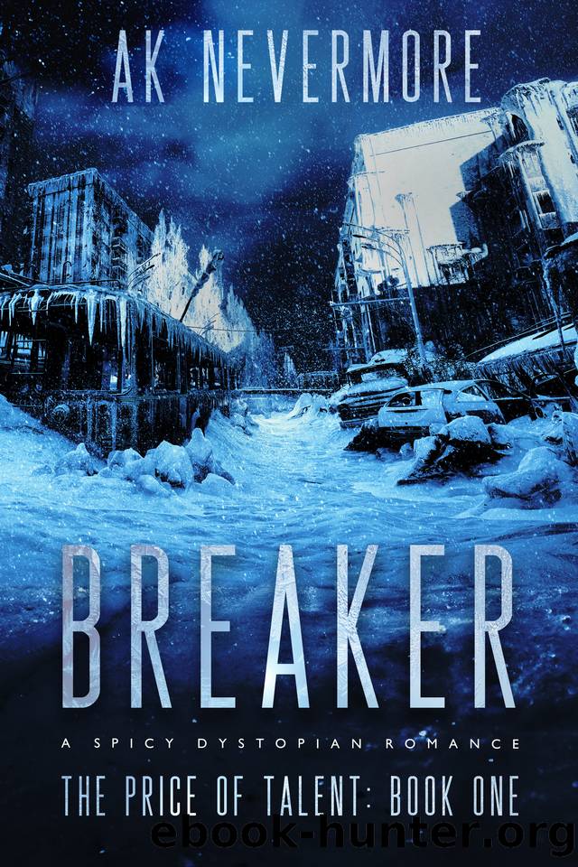 Breaker: A Spicy Dystopian Sci-fi Romance (The Price of Talent Book 1) by AK Nevermore