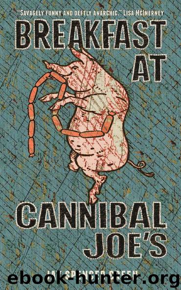 Breakfast at Cannibal Joe's by Jay Spencer Green