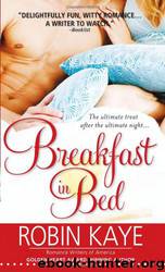 Breakfast in Bed by Kaye, Robin (2009) Mass Market Paperback by Robin Kaye