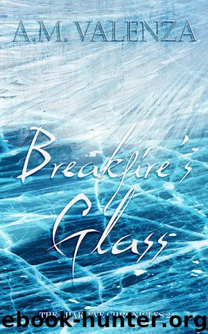 Breakfire's Glass by A.M. Valenza