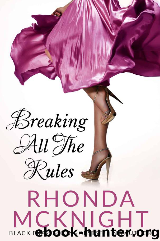 Breaking All The Rules (Book 1 - Second Chances Series) by McKnight Rhonda