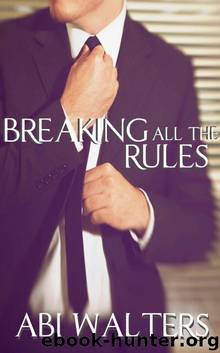 Breaking All the Rules by Abi Walters