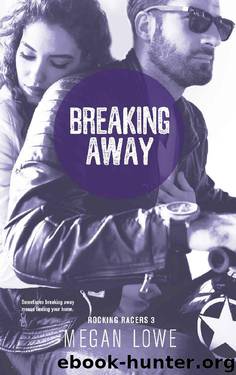 Breaking Away (Rocking Racers Book 3) by Megan Lowe