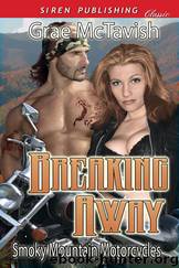 Breaking Away [Smoky Mountain Motorcycles] (Siren Publishing Classic) by Grae McTavish