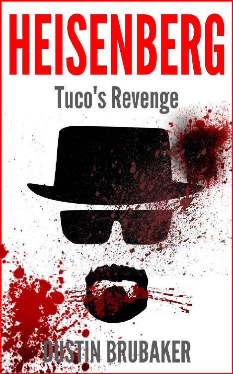 Breaking Bad: Heisenberg - Tuco's Revenge (Heisenberg Book 1 / Breaking Bad) by Dustin Brubaker