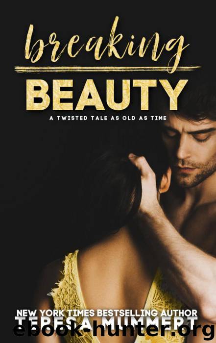 Breaking Beauty (Twisted Tales, #1) by Teresa Mummert