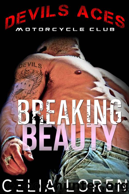 Breaking Beauty: Devils Aces MC by Celia Loren