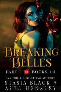 Breaking Belles: A Dark Secret Society Romance by Alta Hensley & Stasia Black