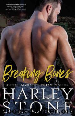 Breaking Bones (Mariani Crime Family Book 3) by Harley Stone