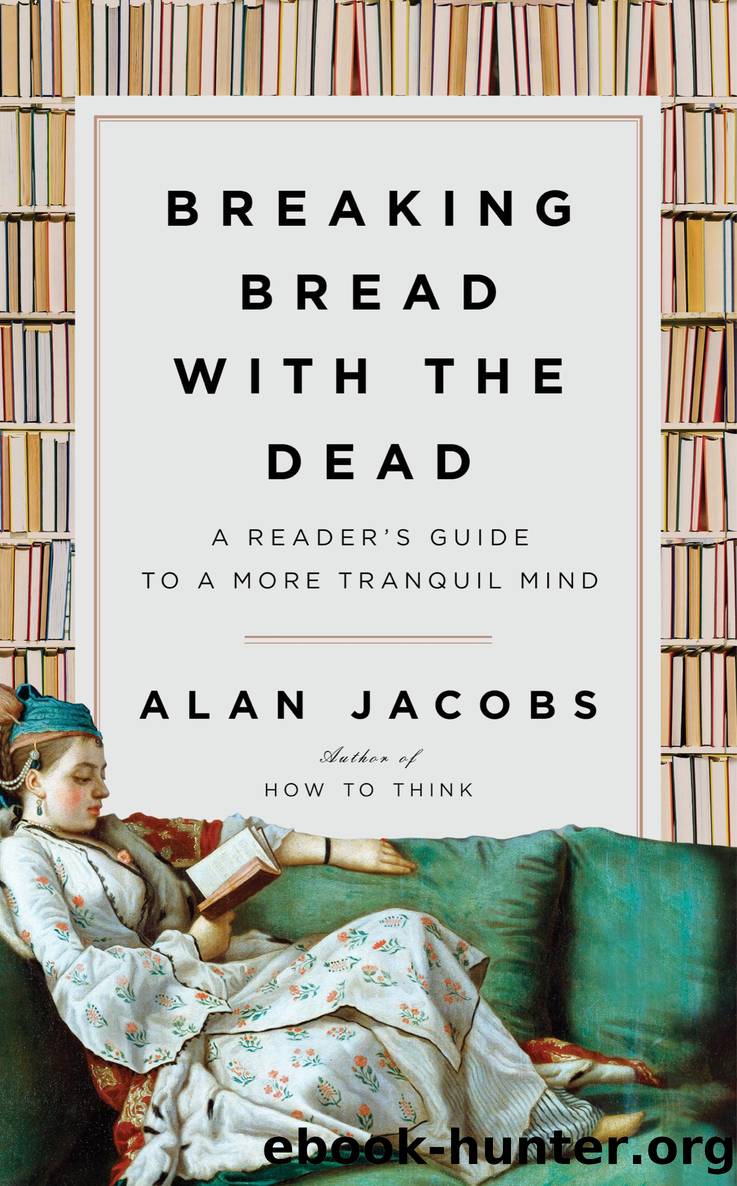 Breaking Bread with the Dead by Alan Jacobs