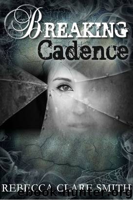 Breaking Cadence by Rebecca Clare Smith