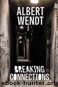 Breaking Connections by Albert Wendt